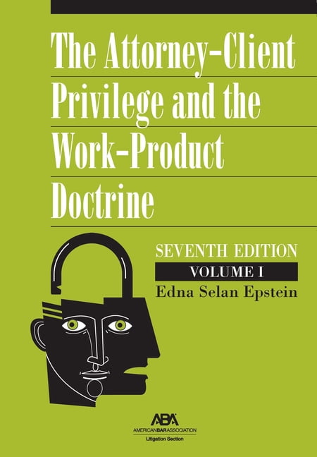 The Attorney-Client Privilege and the Work-Product Doctrine, Seventh Edition, (Paperback)