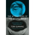 thumbnail image 1 of The Attractions of the Moving Image: Essays on History, Theory, and the Avant-Garde, (Paperback), 1 of 1