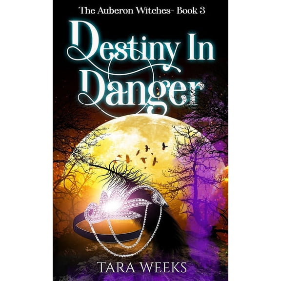 The Auberon Witches: Destiny In Danger (Paperback)