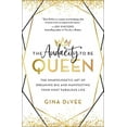 thumbnail image 1 of The Audacity to Be Queen: The Unapologetic Art of Dreaming Big and Manifesting Your Most Fabulous Life, (Hardcover), 1 of 3
