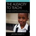 thumbnail image 1 of Audacity to Teach!: The Impact of Leadership, School Reform, and the Urban Context on Educational Innovations, (Paperback), 1 of 1