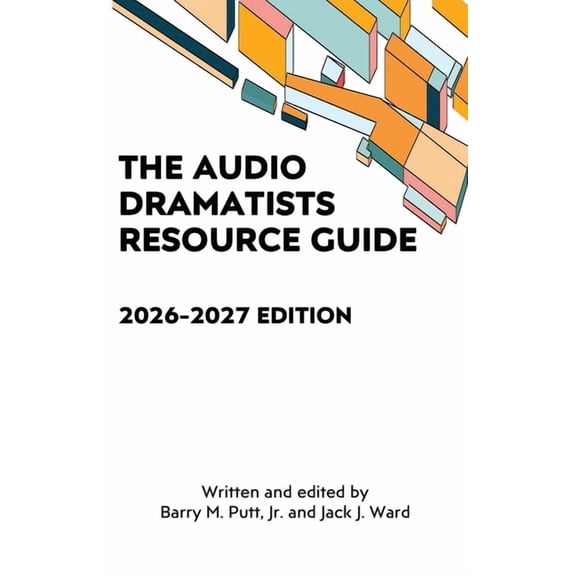 The Audio Dramatists Resource Guide: 2026-2027 Edition, (Hardcover)