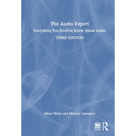 The Audio Expert: Everything You Need to Know About Audio, (Hardcover)