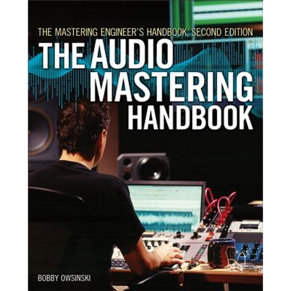 Pre-Owned The Mastering Engineer's Handbook: The Audio Mastering Handbook (Paperback) 1598634496 9781598634495