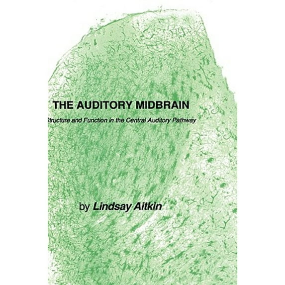 Pre-Owned The Auditory Midbrain: Structure and Function in the Central Auditory Pathway (Hardcover) 0896030857 9780896030855