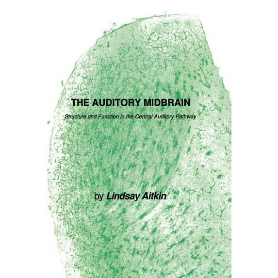 The Auditory Midbrain: Structure and Function in the Central Auditory Pathway (Softcover Reprint of the Origi) (Contemporary Neuroscience)