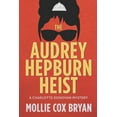 thumbnail image 1 of The Audrey Hepburn Heist: A Charlotte Donovan Mystery (Paperback) by Mollie Cox Bryan, 1 of 1
