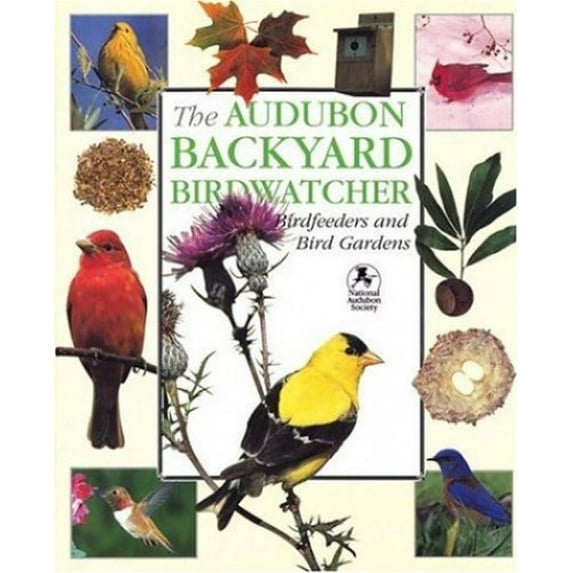 Pre-Owned Audubon Backyard Birdwatcher: Birdfeeders & Bird Gardens (Hardcover) by Robert Burton, Stephen Kress