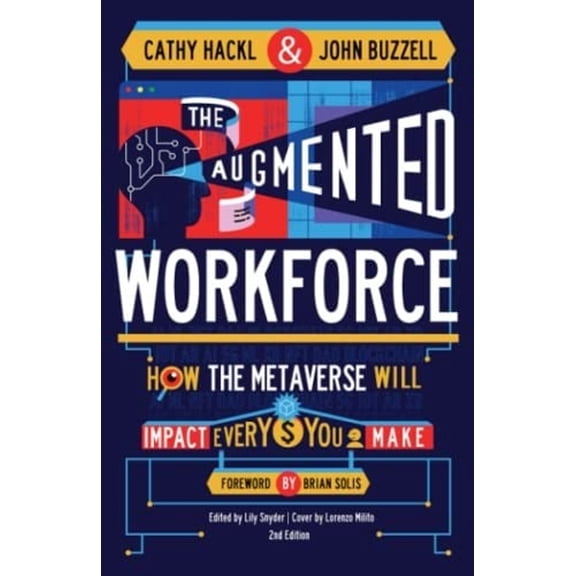 Pre-Owned The Augmented Workforce: How the Metaverse Will Impact Every Dollar you Make, 9781952602399, 1952602394, Paperback,