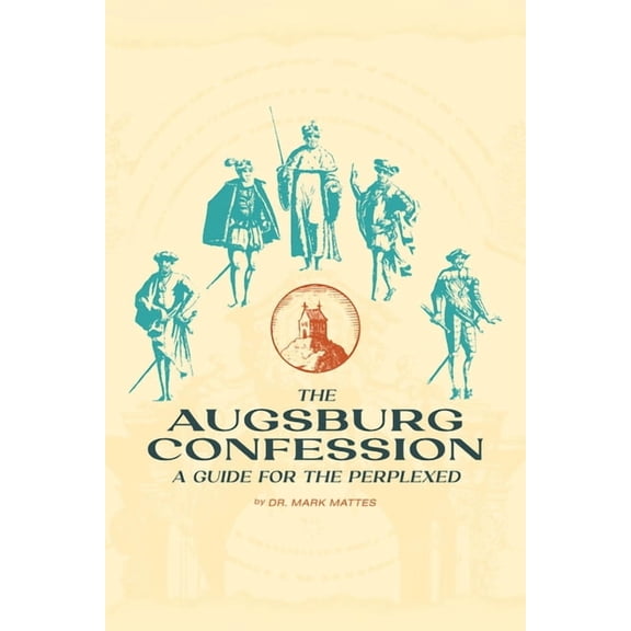 The Augsburg Confession: A Guide for the Perplexed, (Paperback)