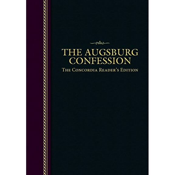 Pre-Owned The Augsburg Confession: The Concordia Reader's Edition (Paperback) 0758644353 9780758644350