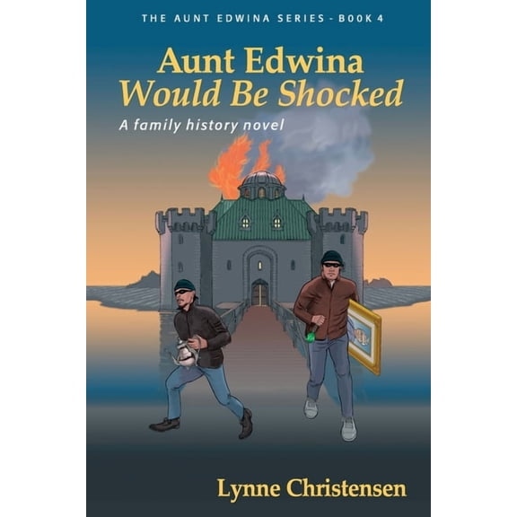 The Aunt Edwina Aunt Edwina Would Be Shocked: A Family History Novel, Book 4, (Paperback)