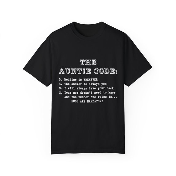 The Auntie Code Auntie | Aunt | Auntie Gift | Best Aunt Ever | Mothers Day Gift | Mom Unisex Garment-Dyed T-shirt