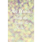 The Aura May the Truth Be Seen!, Paperback