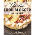 thumbnail image 1 of Pre-Owned The Austin Food Blogger Alliance Cookbook (Paperback) 1609499670 9781609499679, 1 of 1
