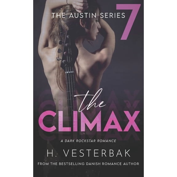 The Austin The Climax: A Dark Rockstar Romance, Book 7, (Paperback)