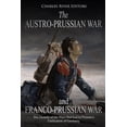 thumbnail image 1 of The Austro-Prussian War and Franco-Prussian War: The History of the Wars that Led to Prussia's Unification of Germany, (Paperback), 1 of 1