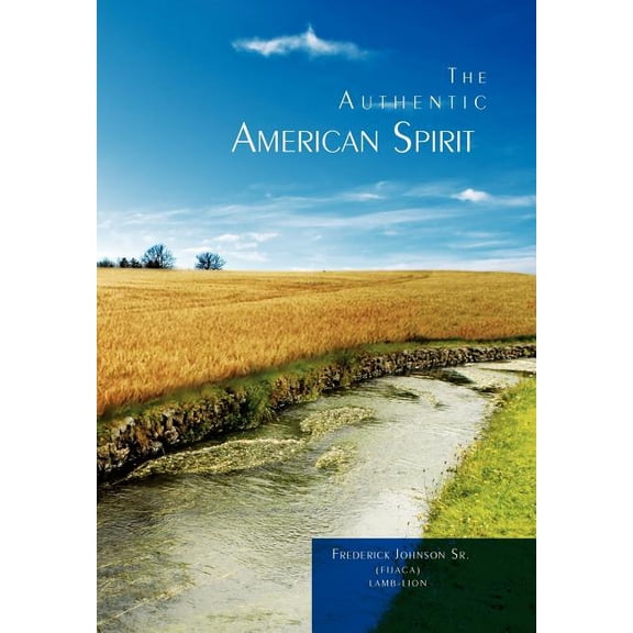 The Authentic American Spirit (Hardcover)