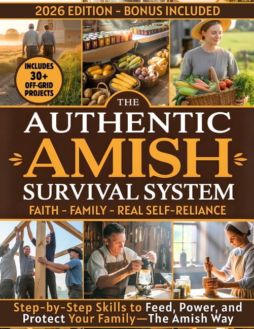 The Authentic Amish Survival System: A 90-Day Step-by-Step Guide to ...
