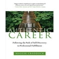 thumbnail image 1 of Pre-Owned The Authentic Career: Following the Path of Self-Discovery to Professional Fulfillment (Paperback) 1577314387 9781577314387, 1 of 1