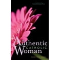thumbnail image 1 of Pre-Owned The Authentic Catholic Woman (Paperback) 0867167688 9780867167689, 1 of 1