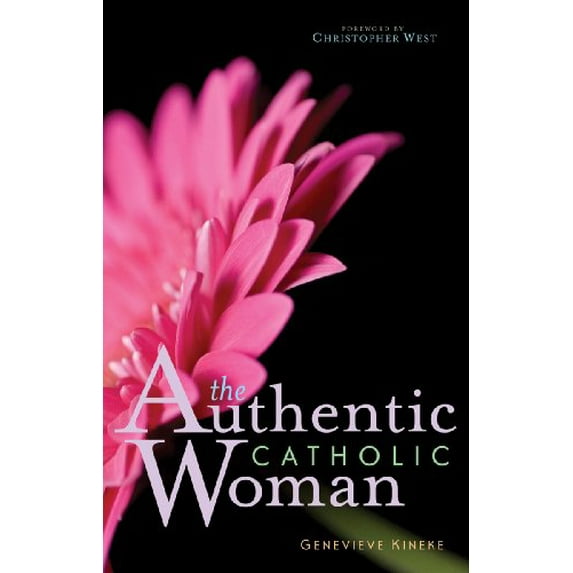 Pre-Owned The Authentic Catholic Woman (Paperback) 0867167688 9780867167689