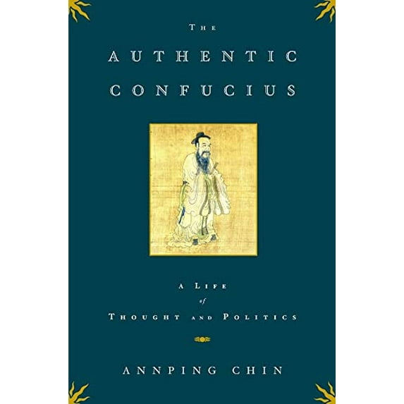 Pre-Owned The Authentic Confucius: A Life of Thought and Politics (Hardcover) 0743246187 9780743246187