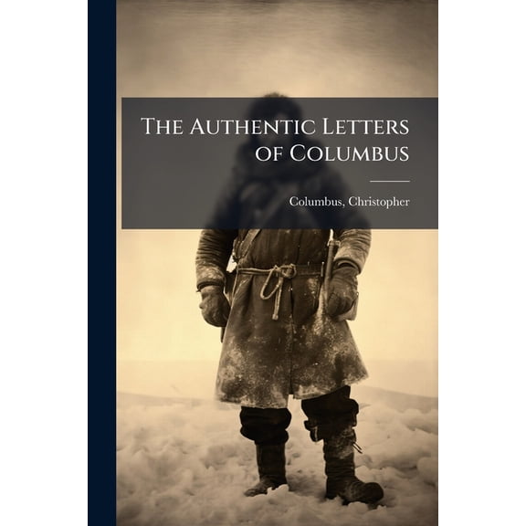 The Authentic Letters of Columbus, (Paperback)