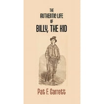 The Authentic Life Of Billy The Kid (Hardcover)
