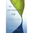 thumbnail image 1 of The Authentic Life: Zen Wisdom for Living Free from Complacency and Fear, (Paperback), 1 of 1