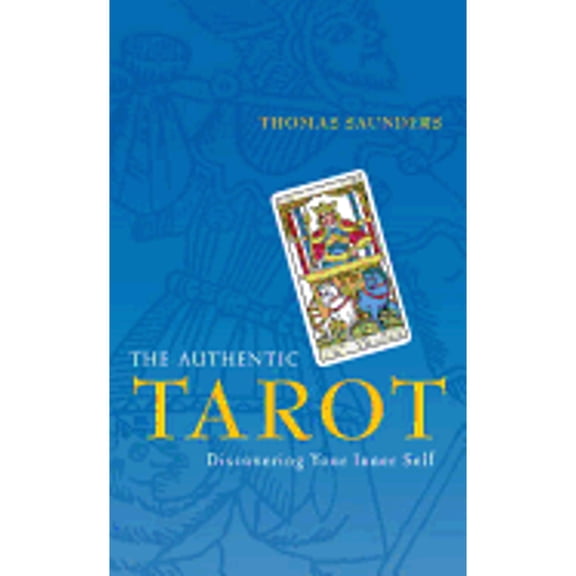 Pre-Owned The Authentic Tarot: Discovering Your Inner Self (Paperback) 1905857268 9781905857265