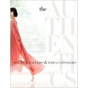 MELANIE ACEVEDO; DARA CAPONIGRO The Authentics: A Lush Dive Into the Substance of Style, (Hardcover)