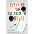 thumbnail image 1 of The Author Life Planning Your Collaborative Novel: The Proven Process From Idea to Draft, (Paperback), 1 of 1