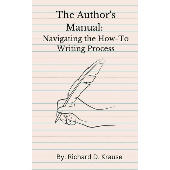 The Author's Manual: Navigating the How-To Writing Process, (Paperback)