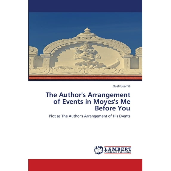 The Author's Arrangement of Events in Moyes's Me Before You (Paperback)