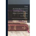 thumbnail image 1 of The Authoratative Inspiration Of Holy Scripture (Paperback), 1 of 1