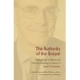 thumbnail image 1 of The Authority of the Gospel: Explorations in Moral and Political Theology in Honor of Oliver O'Donovan, (Paperback), 1 of 1