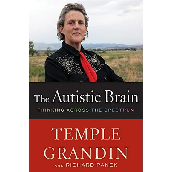 Pre-Owned The Autistic Brain: Thinking Across the Spectrum (Hardcover) 0547636458 9780547636450