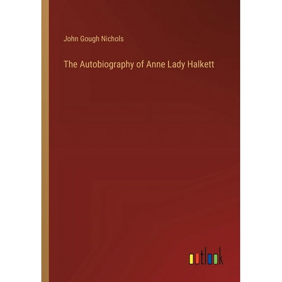 The Autobiography of Anne Lady Halkett (Paperback)