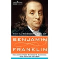 thumbnail image 1 of Pre-Owned The Autobiography of Benjamin Franklin, Including Poor Richard's Almanac, and Familiar Letters (Paperback) 1596052317 9781596052314, 1 of 1