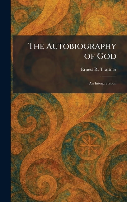 The Autobiography of God: An Interpretation, (Hardcover)