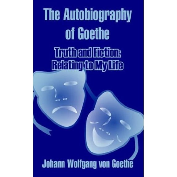 The Autobiography of Goethe (Paperback)