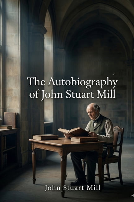 The Autobiography of John Stuart Mill, (Paperback)
