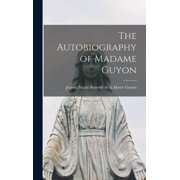 The Autobiography of Madame Guyon, Hardcover