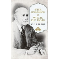 The Autobiography of W. E. B. DuBois, (Paperback)