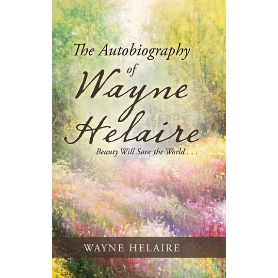 The Autobiography of Wayne Helaire (Hardcover)