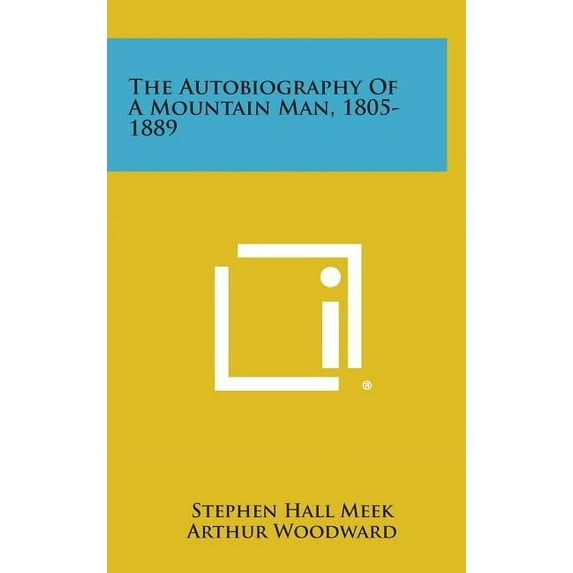 The Autobiography of a Mountain Man, 1805-1889 (Hardcover)