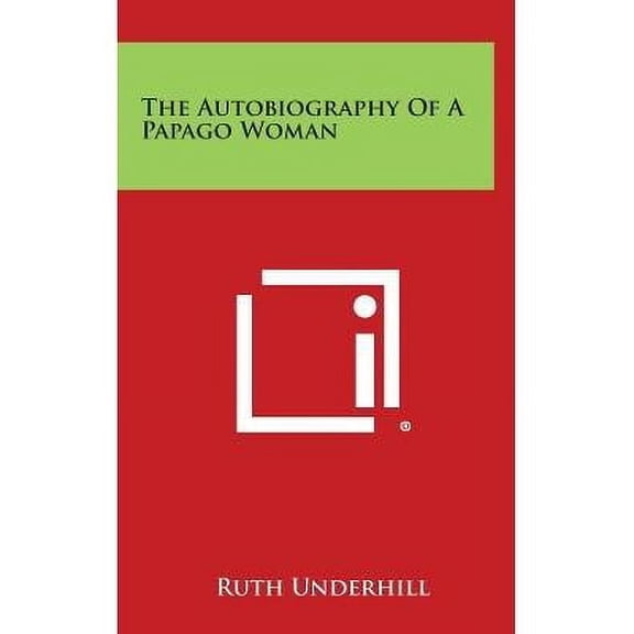 The Autobiography of a Papago Woman (Hardcover)