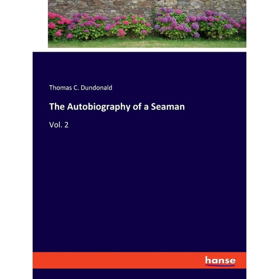 The Autobiography of a Seaman: Vol. 2, (Paperback)
