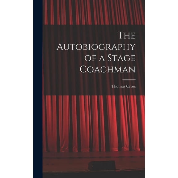 The Autobiography of a Stage Coachman, (Hardcover)